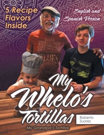 Cover for Roberto Suarez · My Whelo's Tortillas (Paperback Book) (2019)