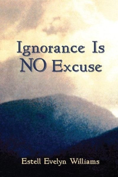 Cover for Estell Evelyn Williams · Ignorance is No Excuse (Paperback Book) (2014)
