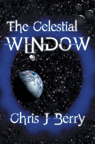 Cover for Chris J. Berry · The Celestial Window (Pocketbok) (2013)