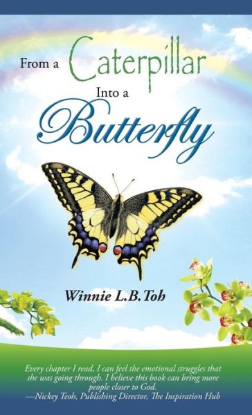 Cover for Winnie L B Toh · From a Caterpillar into a Butterfly (Inbunden Bok) (2015)