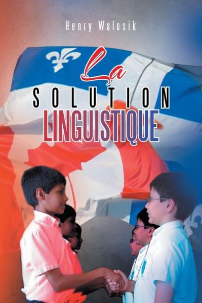 Cover for Henry Walosik · La Solution Linguistique (Paperback Book) (2013)