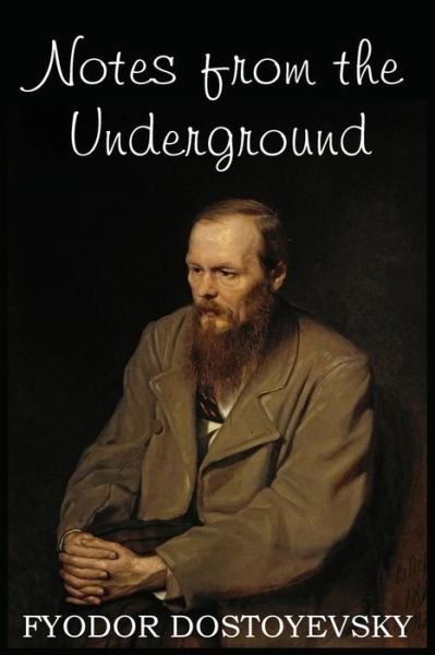 Notes from the Underground - Fyodor Dostoyevsky - Livros - Bottom of the Hill Publishing - 9781483706511 - 1 de novembro de 2014