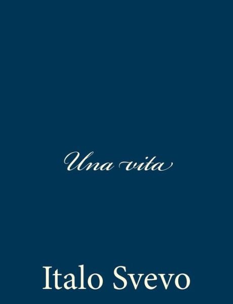 Cover for Italo Svevo · Una Vita (Paperback Book) (2013)