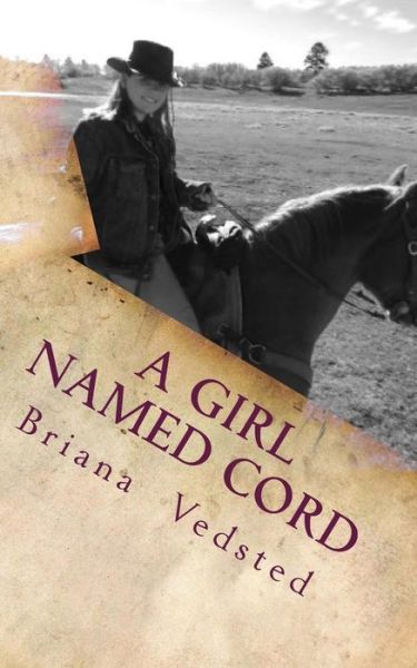 Cover for Ms Briana C Vedsted · A Girl Named Cord (Paperback Book) (2013)