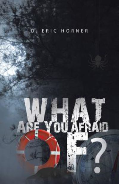 Cover for D Eric Horner · What Are You Afraid Of? (Taschenbuch) (2014)