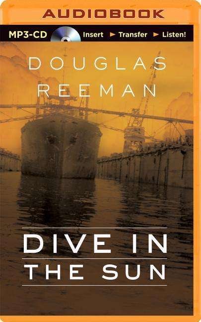 Cover for Douglas Reeman · Dive in the Sun (MP3-CD) [Mp3 Una edition] (2015)