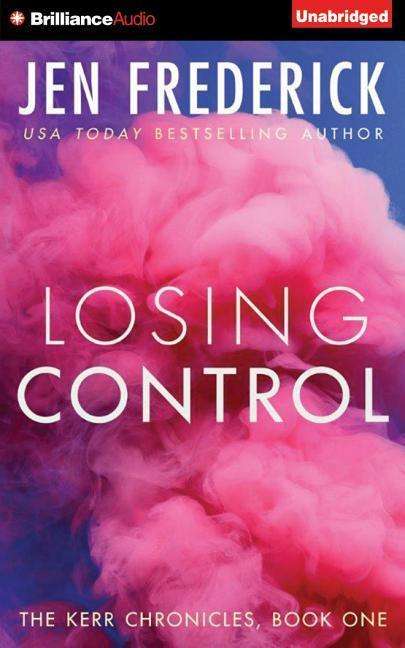 Losing Control - Jen Frederick - Music - Brilliance Audio - 9781491598511 - August 4, 2015