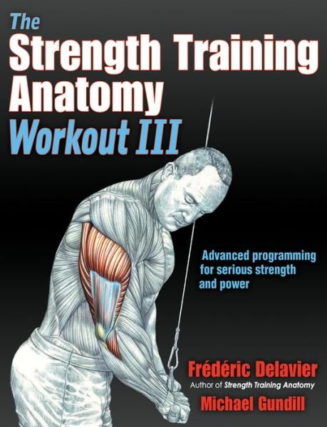Cover for Frederic Delavier · The Strength Training Anatomy Workout III: Maximizing Results with Advanced Training Techniques - Anatomy (Paperback Bog) (2019)