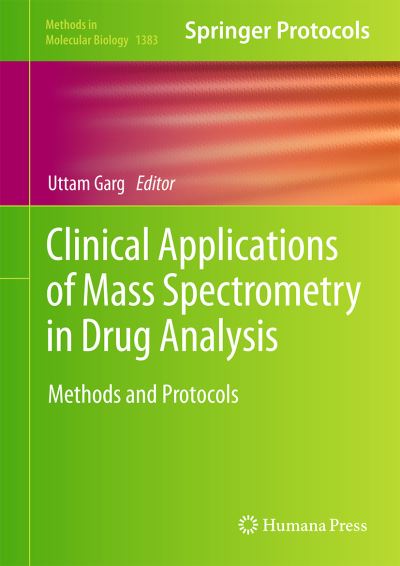 Clinical Applications of Mass Spectrometry in Drug Analysis: Methods and Protocols - Methods in Molecular Biology - - Kirjat - Humana Press Inc. - 9781493932511 - perjantai 11. joulukuuta 2015