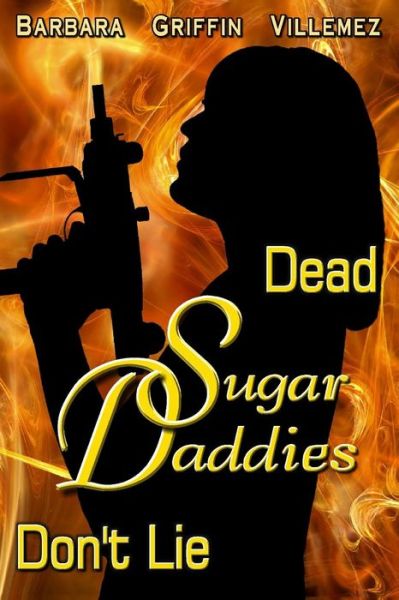 Cover for Barbara Griffin Villemez · Dead Sugar Daddies Don't Lie (Paperback Book) (2014)