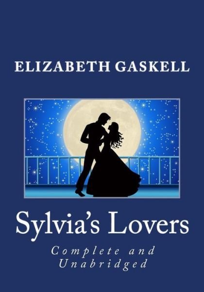 Cover for Elizabeth Gaskell · Sylvia's Lovers (Complete and Unabridged) (Paperback Bog) (2014)