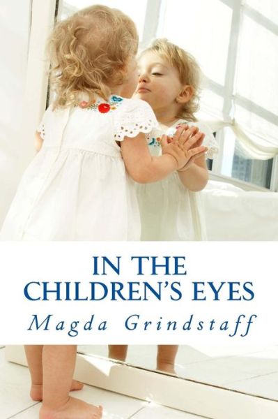 Cover for Magda Grindstaff · In the Children's Eyes (Paperback Book) (2014)