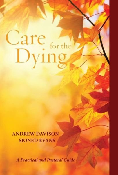 Cover for Andrew Davison · Care for the Dying (Innbunden bok) (2014)