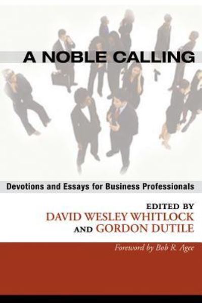 Cover for Bob R Agee · A Noble Calling: Devotions and Essays for Business Professionals (Hardcover Book) (2008)