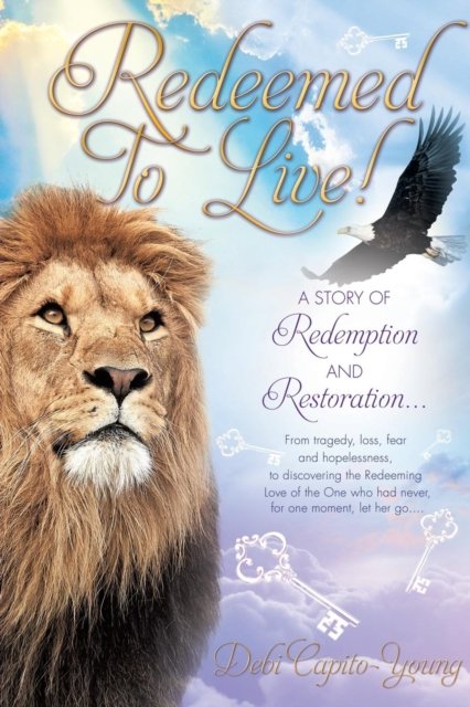 Debi Capito-Young · Redeemed To Live! (Paperback Book) (2016)