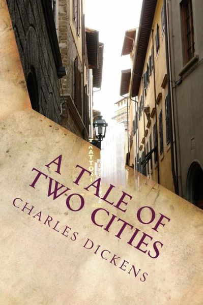 A Tale of Two Cities - Charles Dickens - Libros - Createspace - 9781500807511 - 30 de agosto de 2014