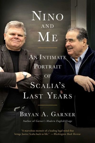 Cover for Bryan A. Garner · Nino and Me: An Intimate Portrait of Scalia's Last Years (Paperback Bog) [First Threshold Editions hardcover edition. edition] (2019)