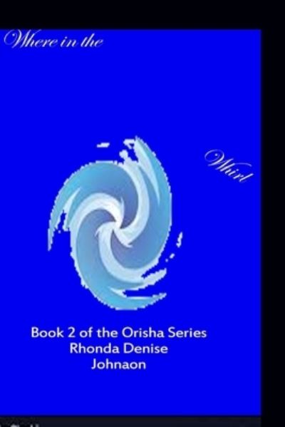 Cover for Rhonda Denise Johnson · Where in the Whirl (Book) (2021)