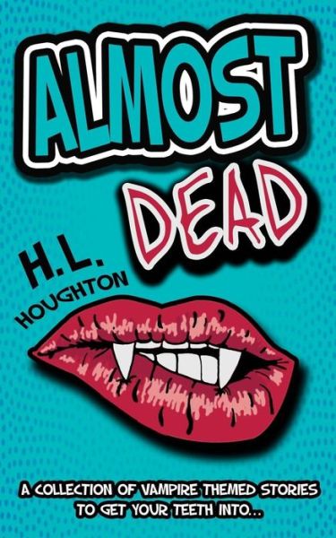 Cover for H L Houghton · Almost Dead (Paperback Book) (2014)