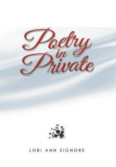 Cover for Lori Ann Signore · Poetry in Private (Hardcover Book) (2014)