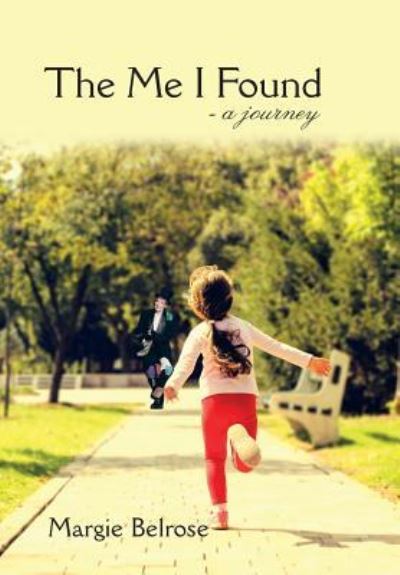 Cover for Margie Belrose · The Me I Found (Hardcover Book) (2018)