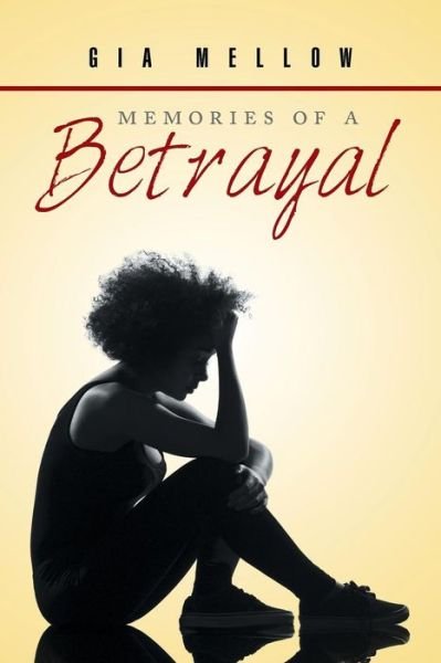 Cover for Gia Mellow · Memories of a Betrayal (Paperback Bog) (2015)