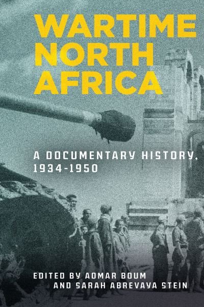 Cover for Aomar Boum · Wartime North Africa: A Documentary History, 1934-1950 (Hardcover Book) (2022)