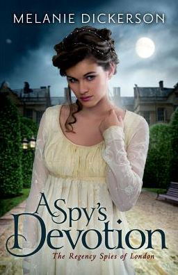 Cover for Melanie Dickerson · A Spy's Devotion - The Regency Spies of London (Paperback Bog) (2016)