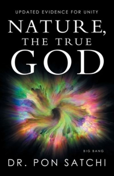 Nature, the True God - Pon Satchi - Books - Author Solutions, Incorporated - 9781504320511 - January 27, 2020