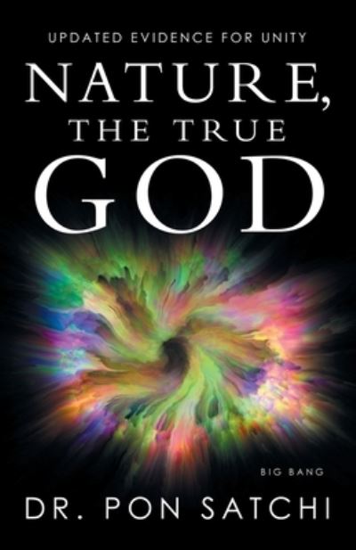 Nature, the True God - Pon Satchi - Books - Author Solutions, Incorporated - 9781504320511 - January 27, 2020