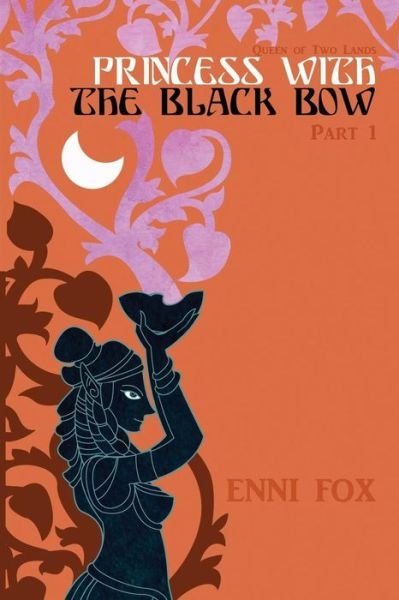 Cover for Enni Fox · Princess with the Black Bow: Queen of Two Lands Series (Pocketbok) (2015)