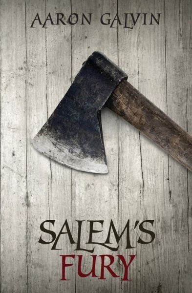 Aaron Galvin · Salem's Fury (Paperback Book) (2015)