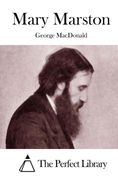 Mary Marston - George Macdonald - Livres - Createspace - 9781512039511 - 4 mai 2015