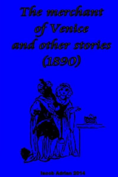 Cover for Iacob Adrian · The Merchant of Venice and Other Stories (1890) (Paperback Bog) (2015)