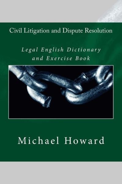 Cover for Michael Howard · Civil Litigation and Dispute Resolution: Legal English Dictionary and Exercise Book (Pocketbok) (2015)