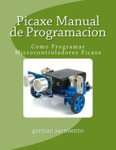 Cover for German Sarmiento · Picaxe Manual de Programacion (Paperback Book) (2015)