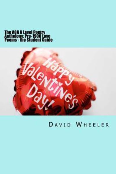 Cover for David Wheeler · The AQA A Level Poetry Anthology : Pre-1900 Love Poems - the Student Guide (Pocketbok) (2016)