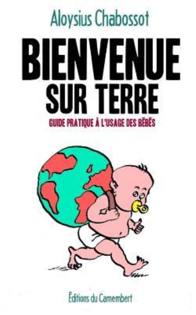 Cover for Aloysius Chabossot · Bienvenue sur terre (Paperback Book) (2013)