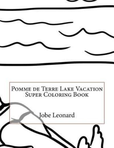 Cover for Jobe Leonard · Pomme de Terre Lake Vacation Super Coloring Book (Paperback Book) (2016)