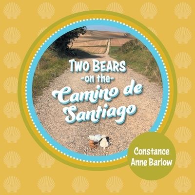 Cover for Constance Anne Barlow · Two Bears on the Camino de Santiago (Paperback Book) (2020)