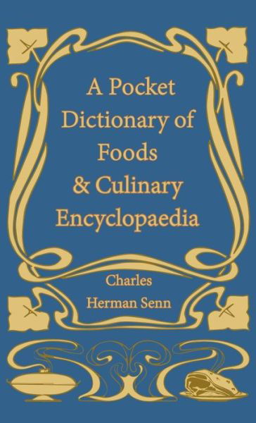 Cover for Charles Herman Senn · Pocket Dictionary of Foods &amp; Culinary Encyclopaedia (Bok) (2017)