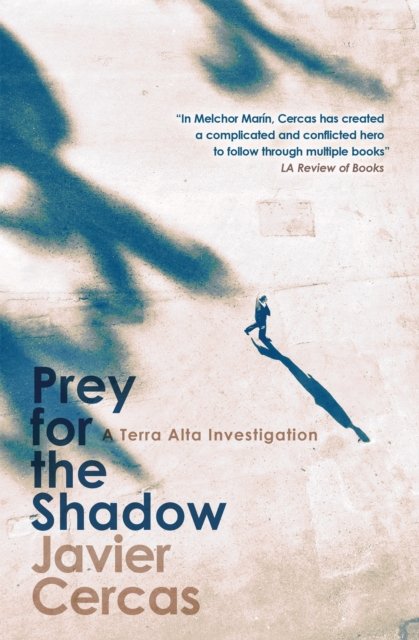Cover for Javier Cercas · Prey for the Shadow: A Terra Alta Investigation (Paperback Book) (2024)