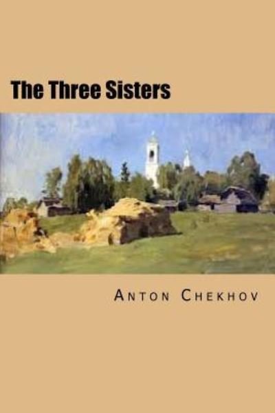 Cover for Anton Chekhov · The Three Sisters (Paperback Book) (2016)