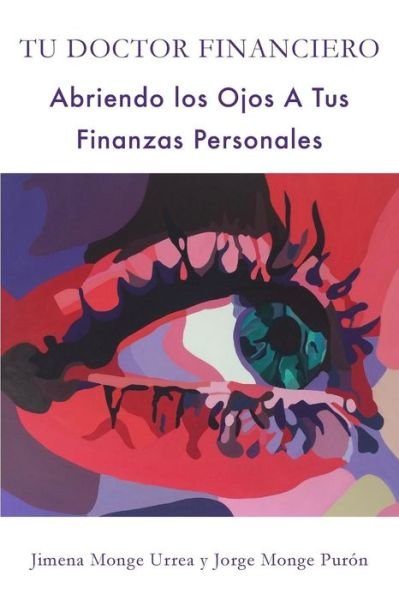 Cover for Jimena Monge Urrea · Tu Doctor Financiero (Paperback Book) (2016)