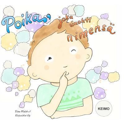 Cover for Tiina Walsh · Poika, joka unohti nimensa KEIMO (Paperback Book) (2016)