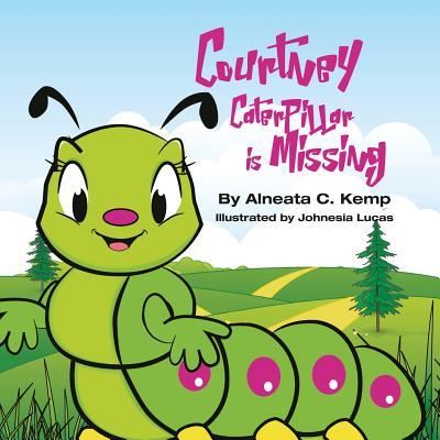 Cover for Alneata Coshone Kemp · Courtney Caterpillar is Missing (Taschenbuch) (2016)