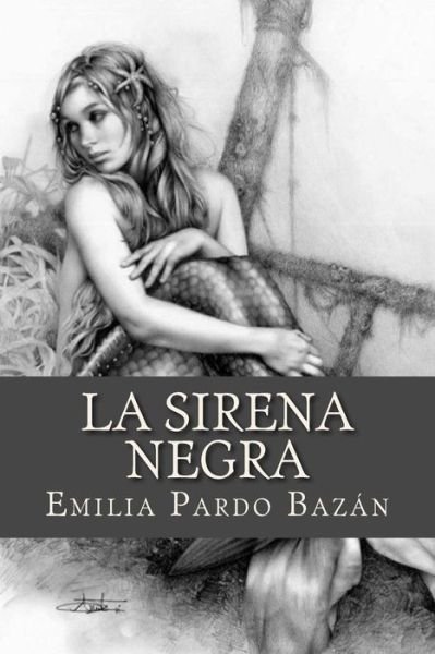 Cover for Emilia Pardo Bazan · La sirena negra (Paperback Book) (2016)