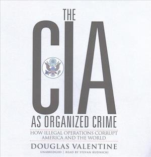 Cover for Douglas Valentine · The CIA as Organized Crime (CD) (2017)