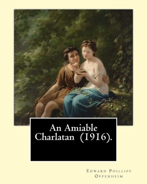 Cover for Edward Phillips Oppenheim · An Amiable Charlatan (1916). By (Paperback Bog) (2017)