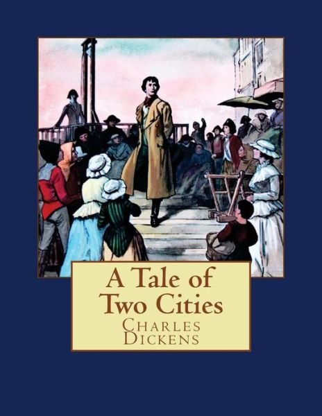 A Tale of Two Cities - Dickens - Livros - Createspace Independent Publishing Platf - 9781542937511 - 3 de fevereiro de 2017